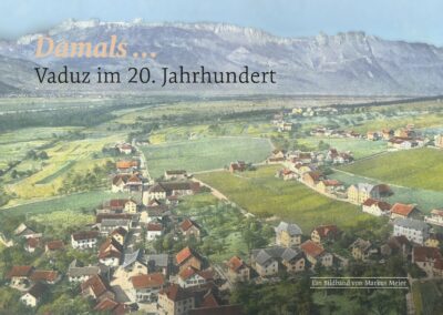 Damals… Vaduz im 20. Jahrhundert